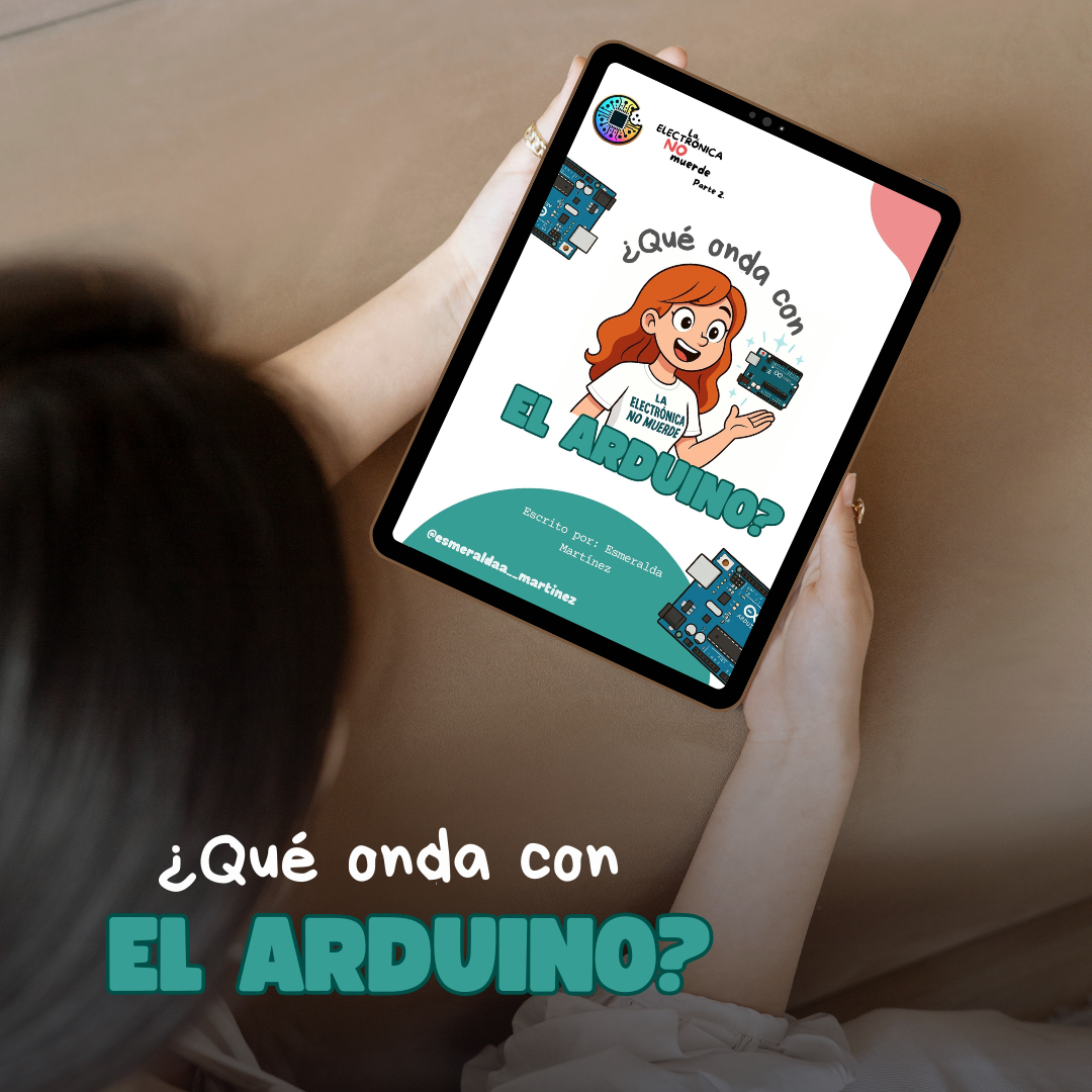 ¿Qué onda con el arduino? GUIA La electrónica NO muerde parte 2