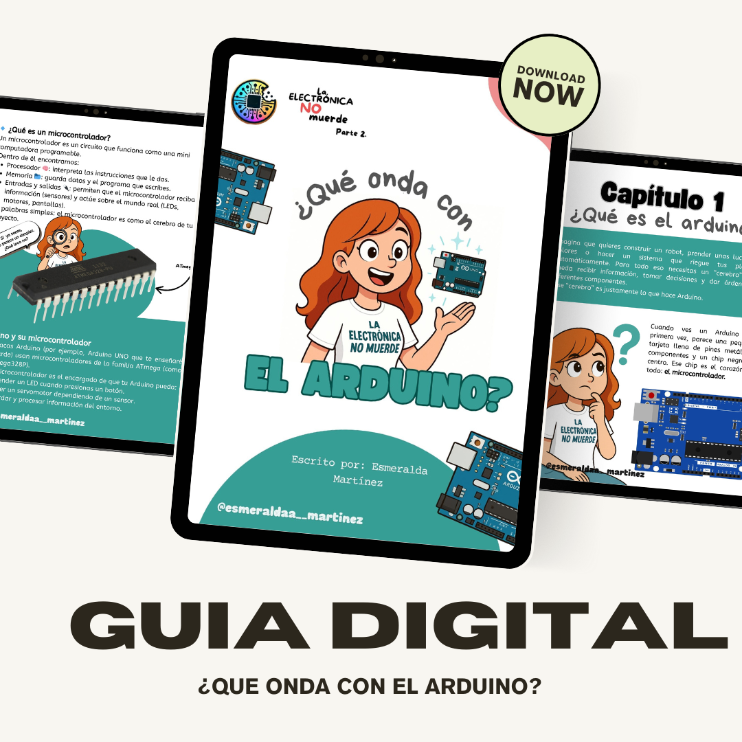 ¿Qué onda con el arduino? GUIA La electrónica NO muerde parte 2